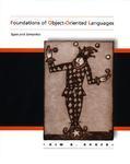Foundations of object-Oriented Languages:Types and Semantics