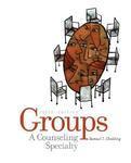 Groups: A Counseling Specialty, 5th Ed