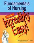 Made Incredibly Easy: Fundamentals of Nursing