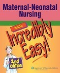 Made Incredibly Easy: Maternal-Neonatal Nursing, 2ed