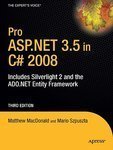 Pro ASP.NET 3.5 in C# 2008: Includes Silverlight 2, Third Edition