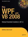 Pro WPF with VB 2008: Windows Presentation Foundation with .NET 3.5